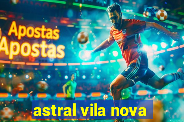 astral vila nova